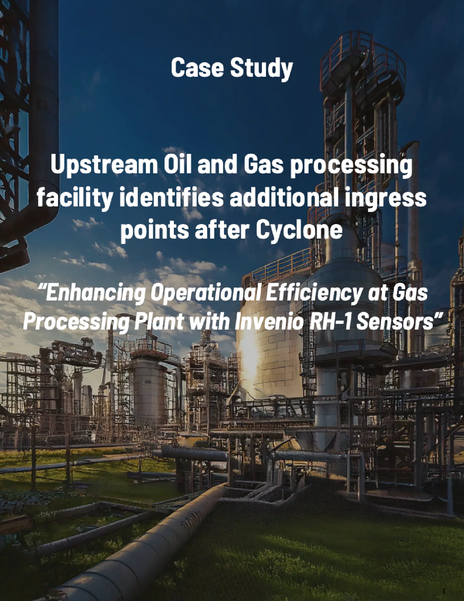 Case study front page - Upstream oil and Gas processing facility identifies additional ingress points after Cyclone - Refinery facility in the background